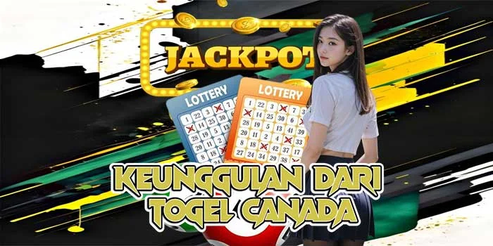 Keunggulan dari Togel Canada