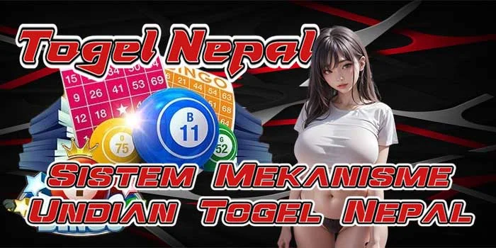 Sistem Mekanisme Undian Togel Nepal