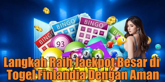 Langkah Raih Jackpot Besar di Togel Finlandia Dengan Aman