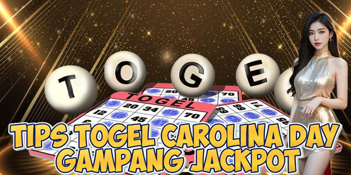 Tips Togel Carolina Day Gampang Jackpot