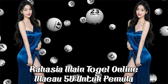 Rahasia Main Togel Online Macau 5D Untuk Pemula