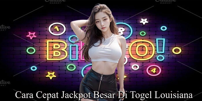 Cara Cepat Jackpot Besar Di Togel Louisiana
