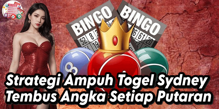 Strategi Ampuh Togel Sydney Tembus Angka Setiap Putaran