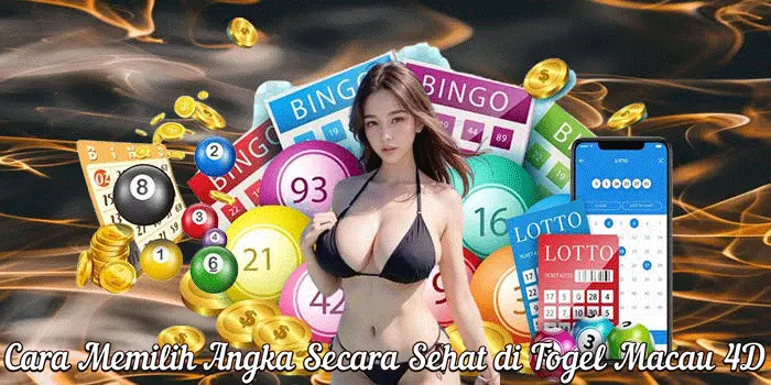 Cara Memilih Angka Secara Sehat di Togel Macau 4D